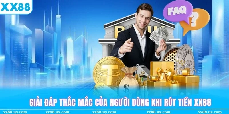 Giải đáp một số câu hỏi khi rút tiền XX88